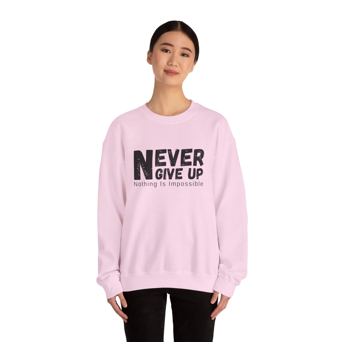 Inspirational Sweatshirt, Never Give Up Crewneck, Motivational Gift for Him/Her, Cozy Everyday Wear, Perfect for Birthdays, Encouragement