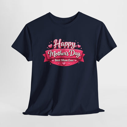 Mother's Day T-Shirt - "Happy Mother's Day Best Mom Ever" Pink Ribbon Design