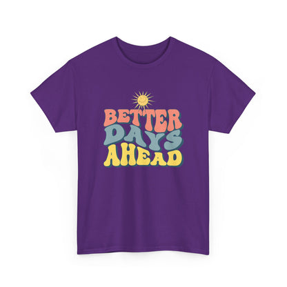 Retro Inspirational Tee - Better Days Ahead, Unisex Cotton Shirt, Positive Vibes Shirt, Motivation Gift, Casual Everyday Wear