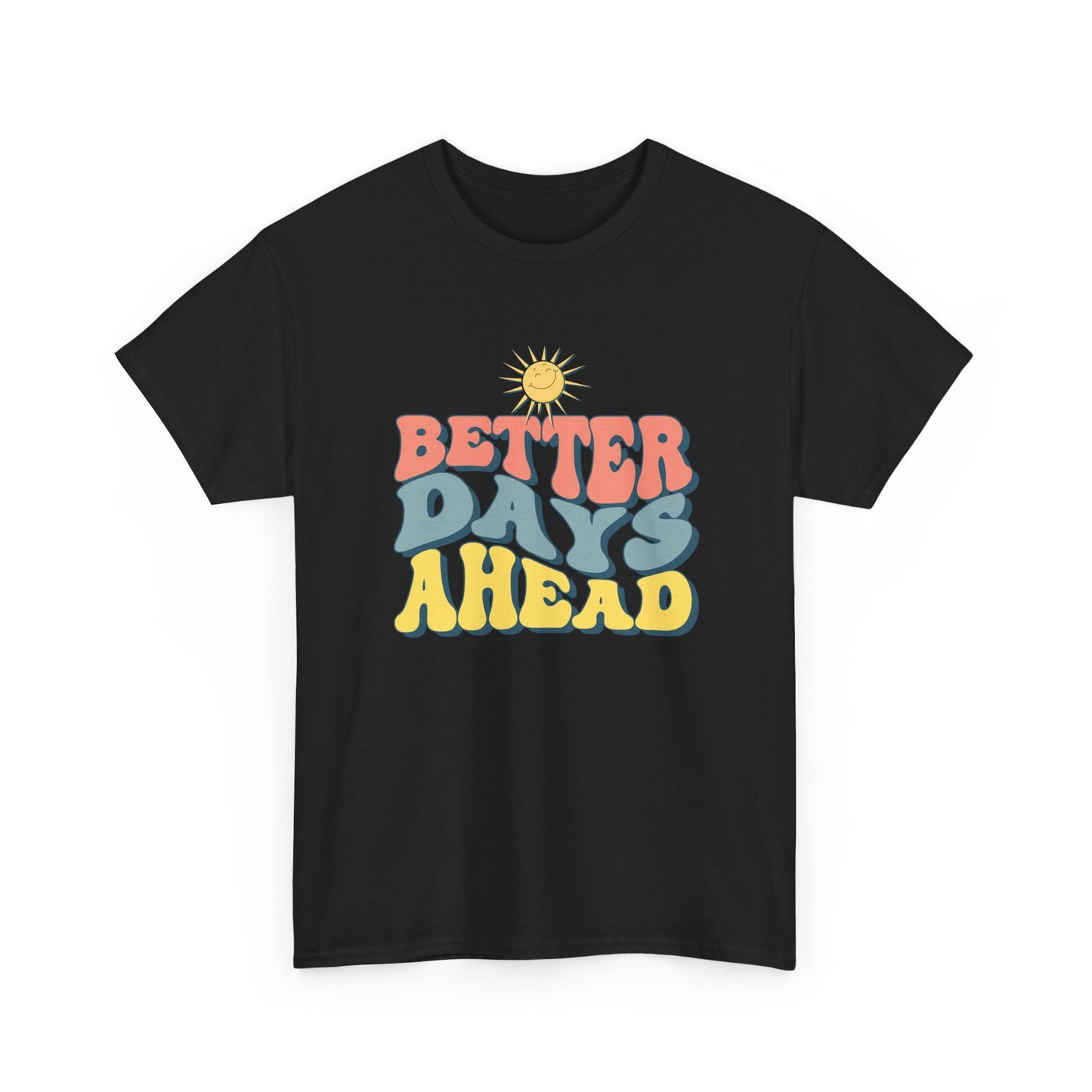 Retro Inspirational Tee - Better Days Ahead, Unisex Cotton Shirt, Positive Vibes Shirt, Motivation Gift, Casual Everyday Wear