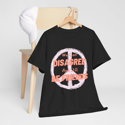 Peaceful Disagreement Unisex Heavy Cotton Tee, Casual Wear, Friendship Gift, Statement Shirt, Relaxed Fit Tee, Everyday Comfort