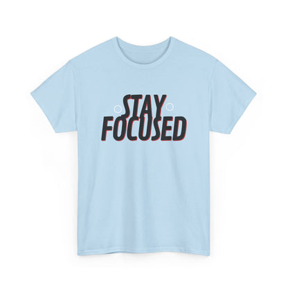 Stay Focused Unisex Heavy Cotton Tee, Motivational Shirt, Inspirational T-Shirt, Everyday Wear, Gifts for Students, Casual Outfit