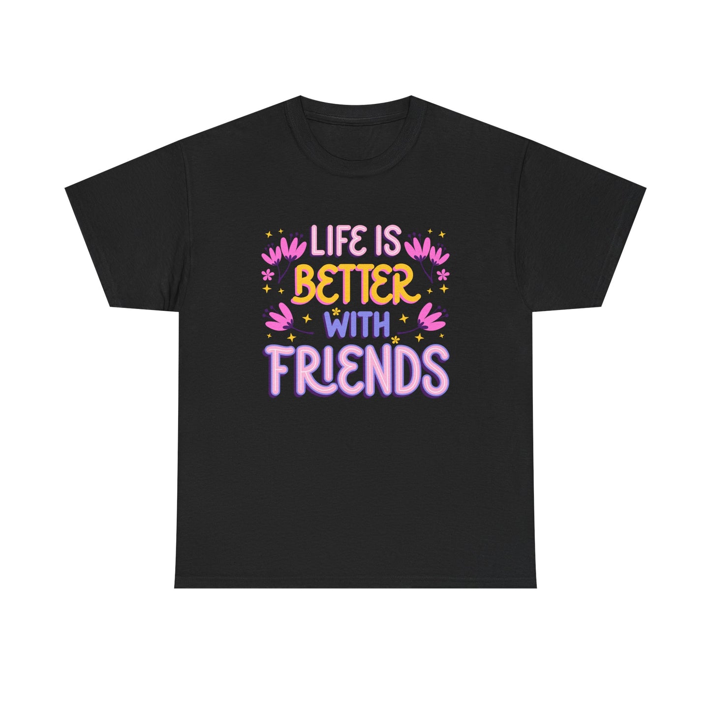 Unisex Cotton T-Shirt: 'Life is Better with Friends' - Perfect for Celebrations, Gifts, Group Outings, Friendship Day, Casual Wear