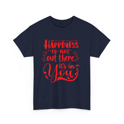 Happiness Affirmation Tee, Unisex Cotton Shirt, Positive Quote Graphic Tee, Gift for Friends, Motivational T-Shirt, Inspiring Apparel
