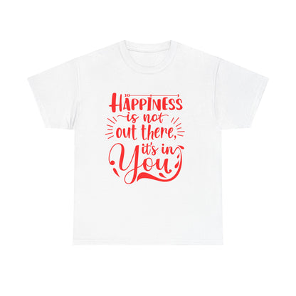Happiness Affirmation Tee, Unisex Cotton Shirt, Positive Quote Graphic Tee, Gift for Friends, Motivational T-Shirt, Inspiring Apparel