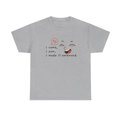 Awkward Humor Tee, Funny T-Shirt, Gift for Friends, Casual Wear, Ice Breaker Shirt, Quirky Graphic Tee shirt