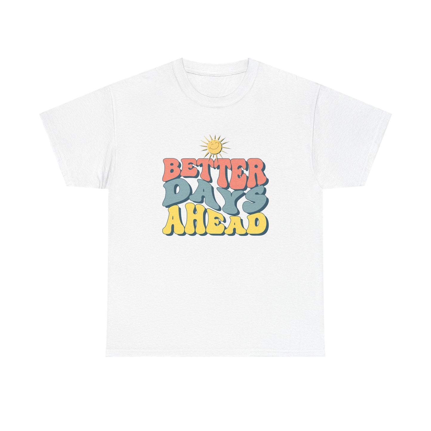 Retro Inspirational Tee - Better Days Ahead, Unisex Cotton Shirt, Positive Vibes Shirt, Motivation Gift, Casual Everyday Wear