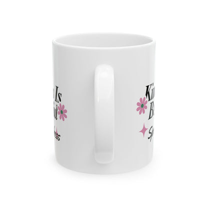 Inspirational Kindness Mug, Cute Gift for Friends, Motivational Drinkware, Kindness Reminder, Birthday, Encouragement