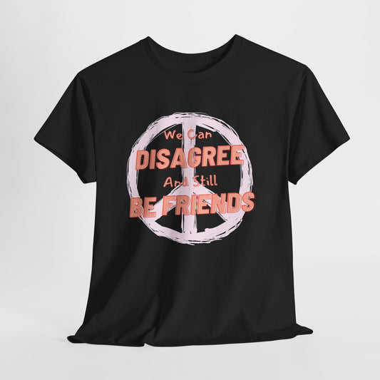 Peaceful Disagreement Unisex Heavy Cotton Tee, Casual Wear, Friendship Gift, Statement Shirt, Relaxed Fit Tee, Everyday Comfort