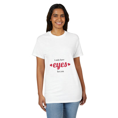 'I Only Have Eyes For You' Valentine's Graphic T-Shirt