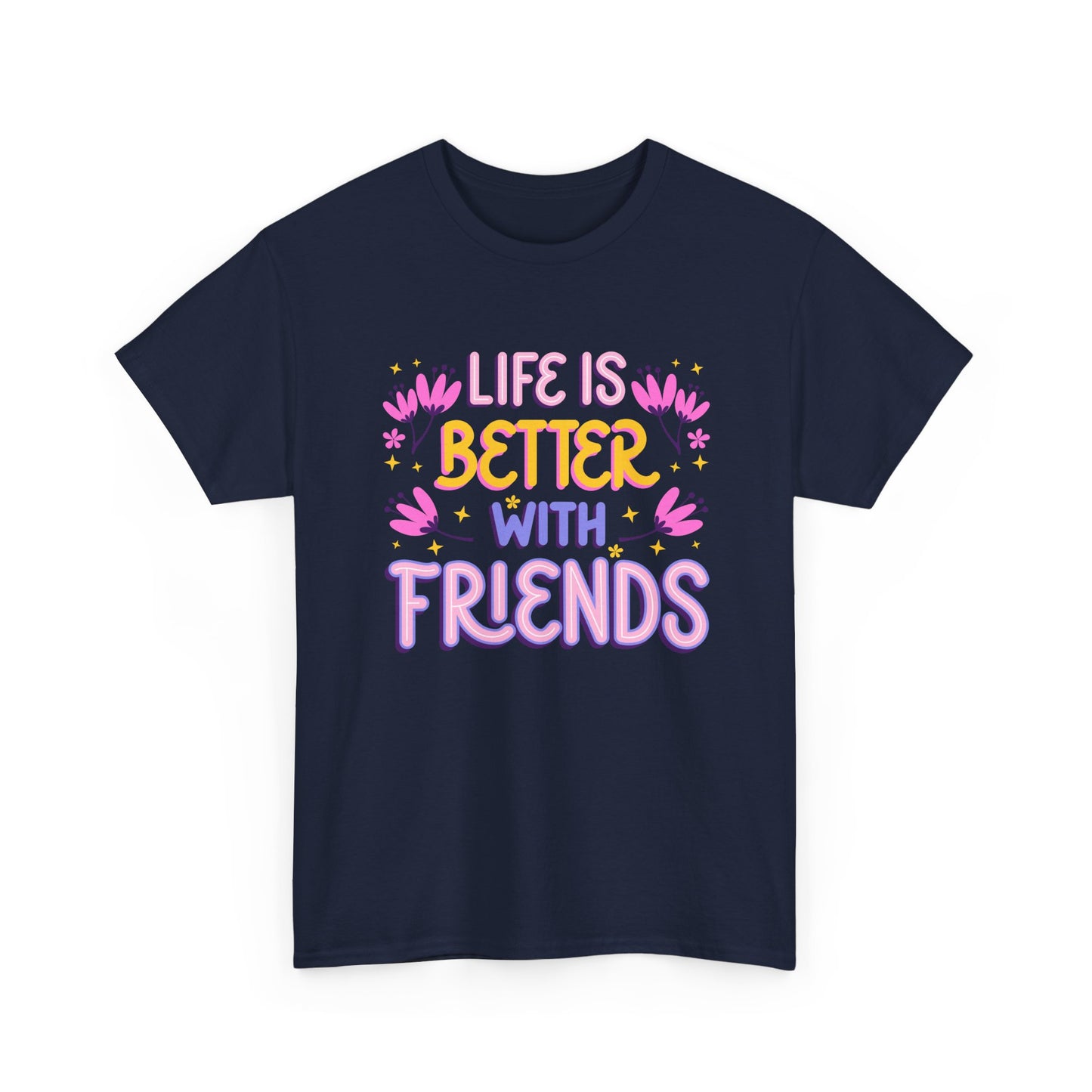 Unisex Cotton T-Shirt: 'Life is Better with Friends' - Perfect for Celebrations, Gifts, Group Outings, Friendship Day, Casual Wear