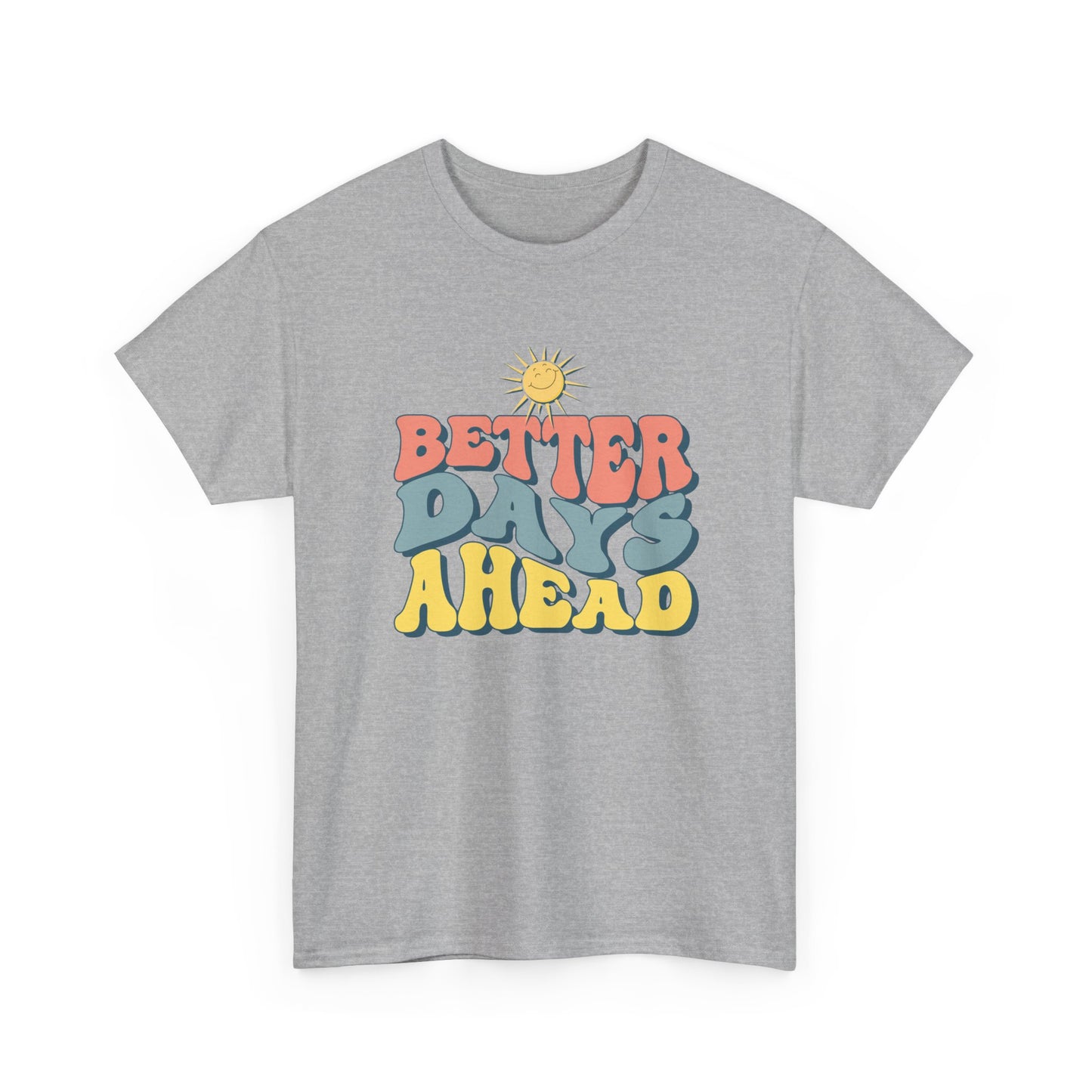 Retro Inspirational Tee - Better Days Ahead, Unisex Cotton Shirt, Positive Vibes Shirt, Motivation Gift, Casual Everyday Wear