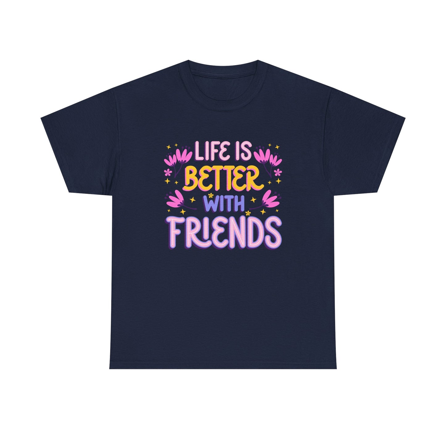 Unisex Cotton T-Shirt: 'Life is Better with Friends' - Perfect for Celebrations, Gifts, Group Outings, Friendship Day, Casual Wear