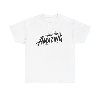 Unisex Heavy Cotton Tee - "Make Today Amazing" Inspirational Shirt, Casual Wear, Gift for Friends, Motivational Tee, Everyday Comfort