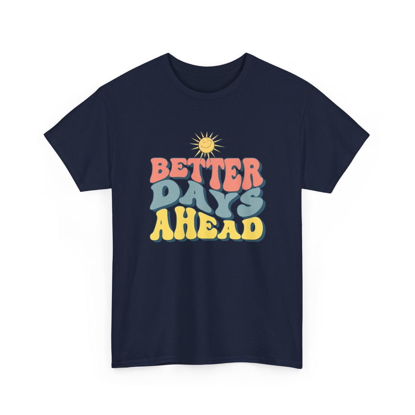 Retro Inspirational Tee - Better Days Ahead, Unisex Cotton Shirt, Positive Vibes Shirt, Motivation Gift, Casual Everyday Wear