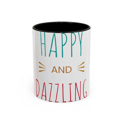 Happy and Dazzling Accent Coffee Mug — Inspirational Ceramic Tea Cup (11/15oz)