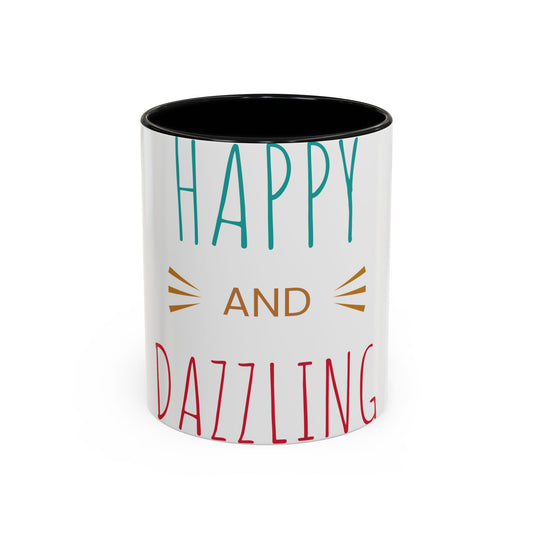Happy and Dazzling Accent Coffee Mug — Inspirational Ceramic Tea Cup (11/15oz)