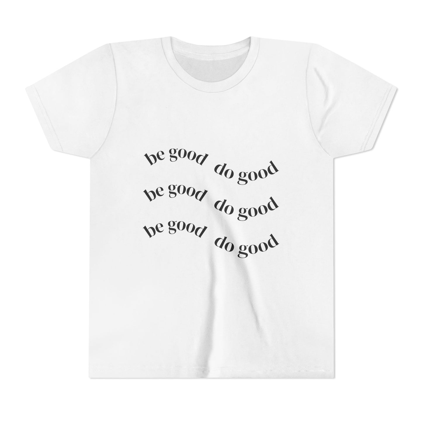 Youth Tee — "Be Good Do Good" Inspirational Graphic Shirt