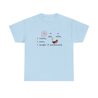 Awkward Humor Tee, Funny T-Shirt, Gift for Friends, Casual Wear, Ice Breaker Shirt, Quirky Graphic Tee shirt