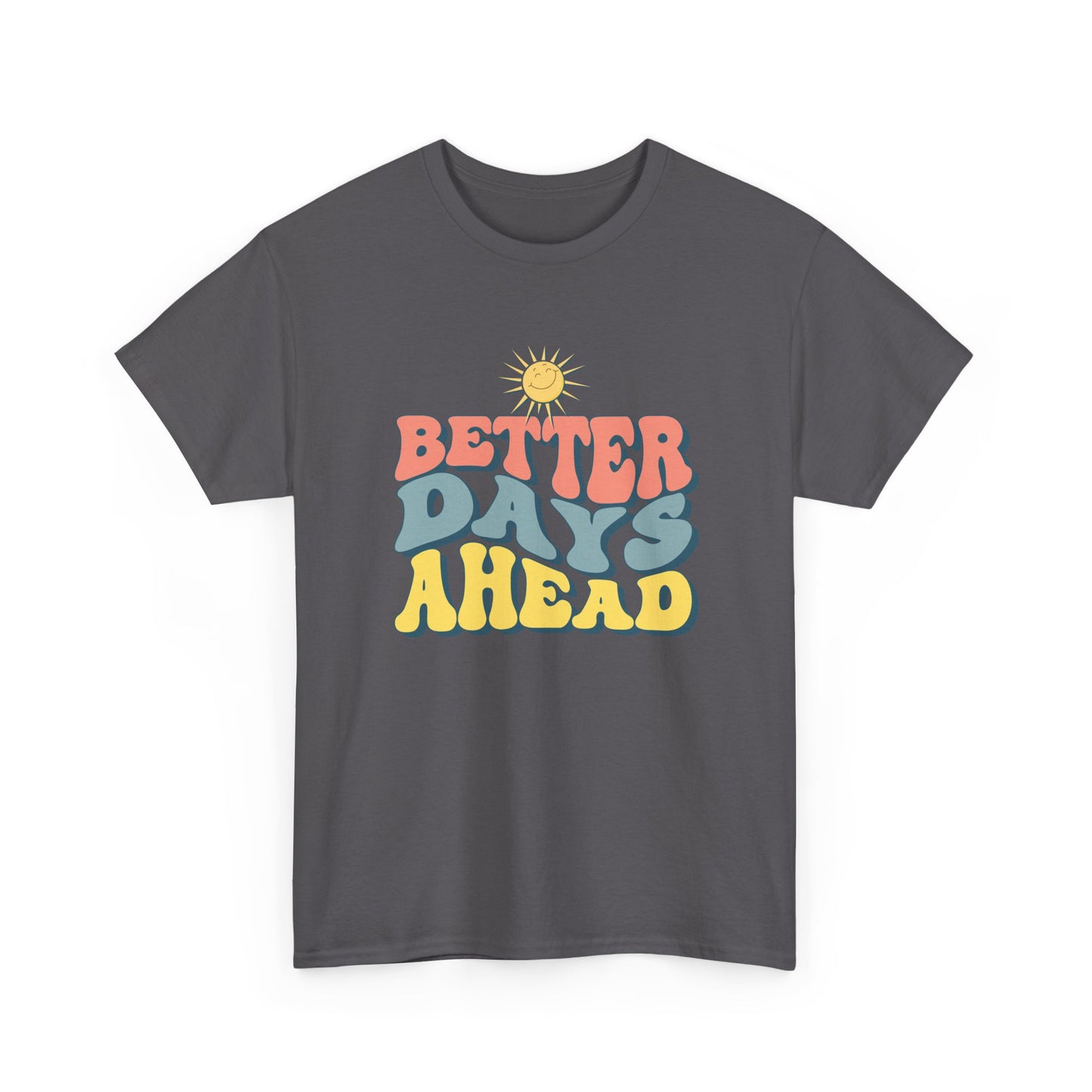 Retro Inspirational Tee - Better Days Ahead, Unisex Cotton Shirt, Positive Vibes Shirt, Motivation Gift, Casual Everyday Wear