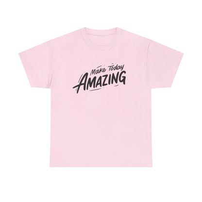 Unisex Heavy Cotton Tee - "Make Today Amazing" Inspirational Shirt, Casual Wear, Gift for Friends, Motivational Tee, Everyday Comfort