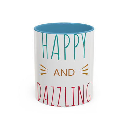 Happy and Dazzling Accent Coffee Mug — Inspirational Ceramic Tea Cup (11/15oz)