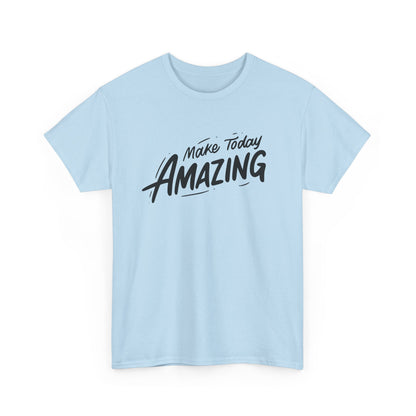 Unisex Heavy Cotton Tee - "Make Today Amazing" Inspirational Shirt, Casual Wear, Gift for Friends, Motivational Tee, Everyday Comfort