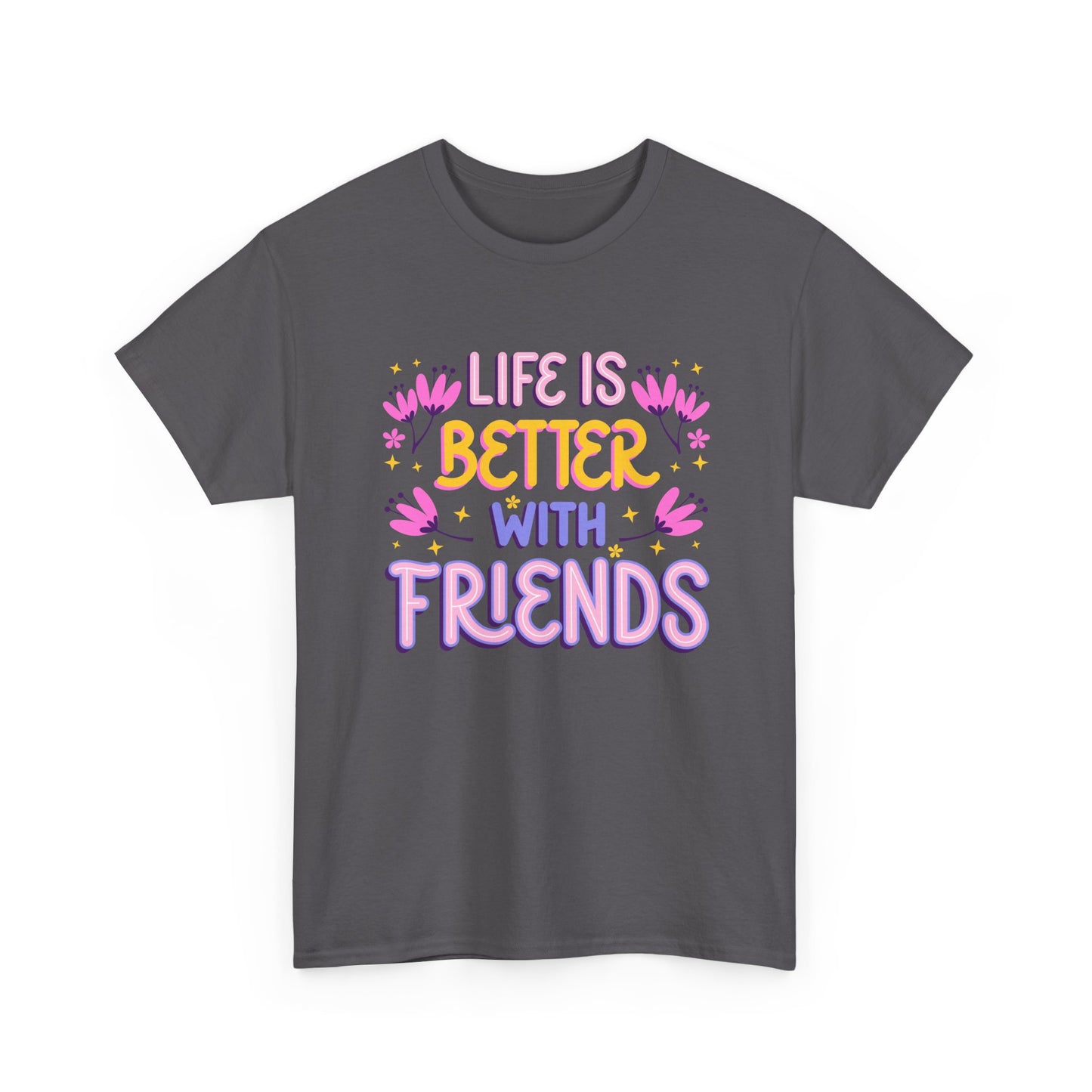 Unisex Cotton T-Shirt: 'Life is Better with Friends' - Perfect for Celebrations, Gifts, Group Outings, Friendship Day, Casual Wear