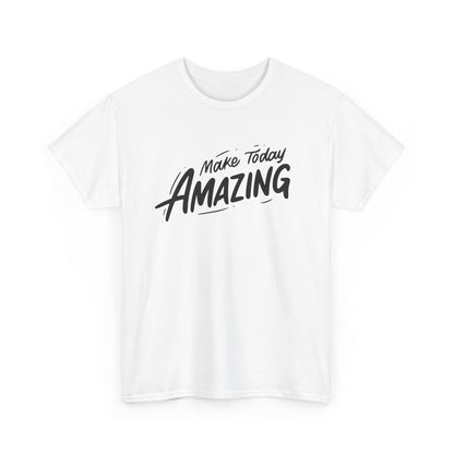 Unisex Heavy Cotton Tee - "Make Today Amazing" Inspirational Shirt, Casual Wear, Gift for Friends, Motivational Tee, Everyday Comfort