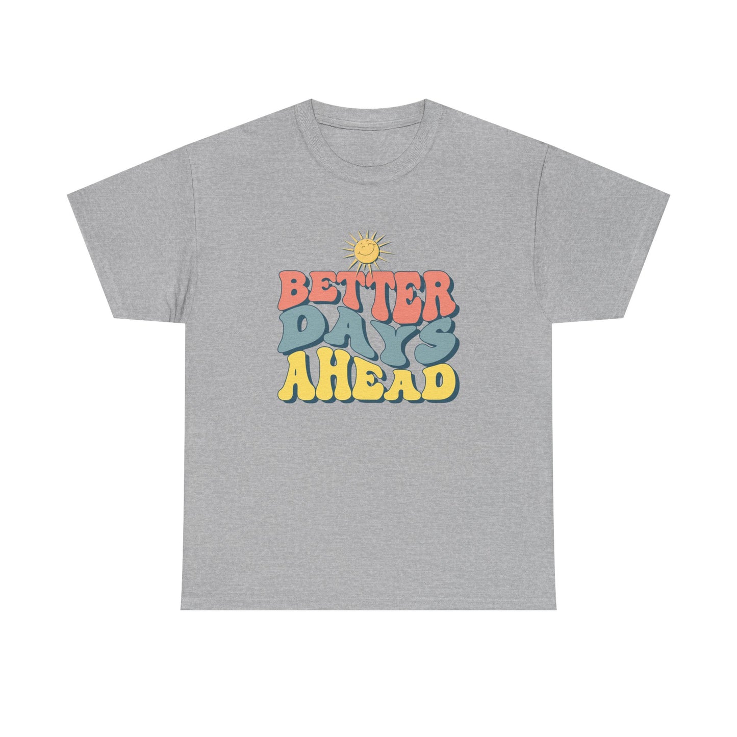 Retro Inspirational Tee - Better Days Ahead, Unisex Cotton Shirt, Positive Vibes Shirt, Motivation Gift, Casual Everyday Wear