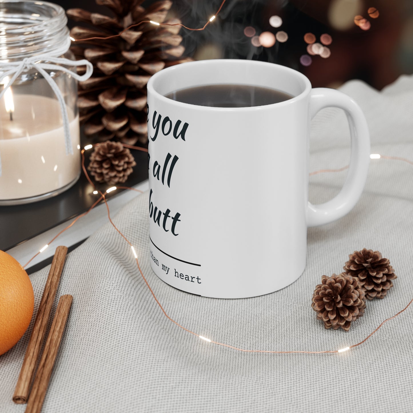 I Love You With All My Butt Funny Coffee Mug — Valentine's Day Gag Gift