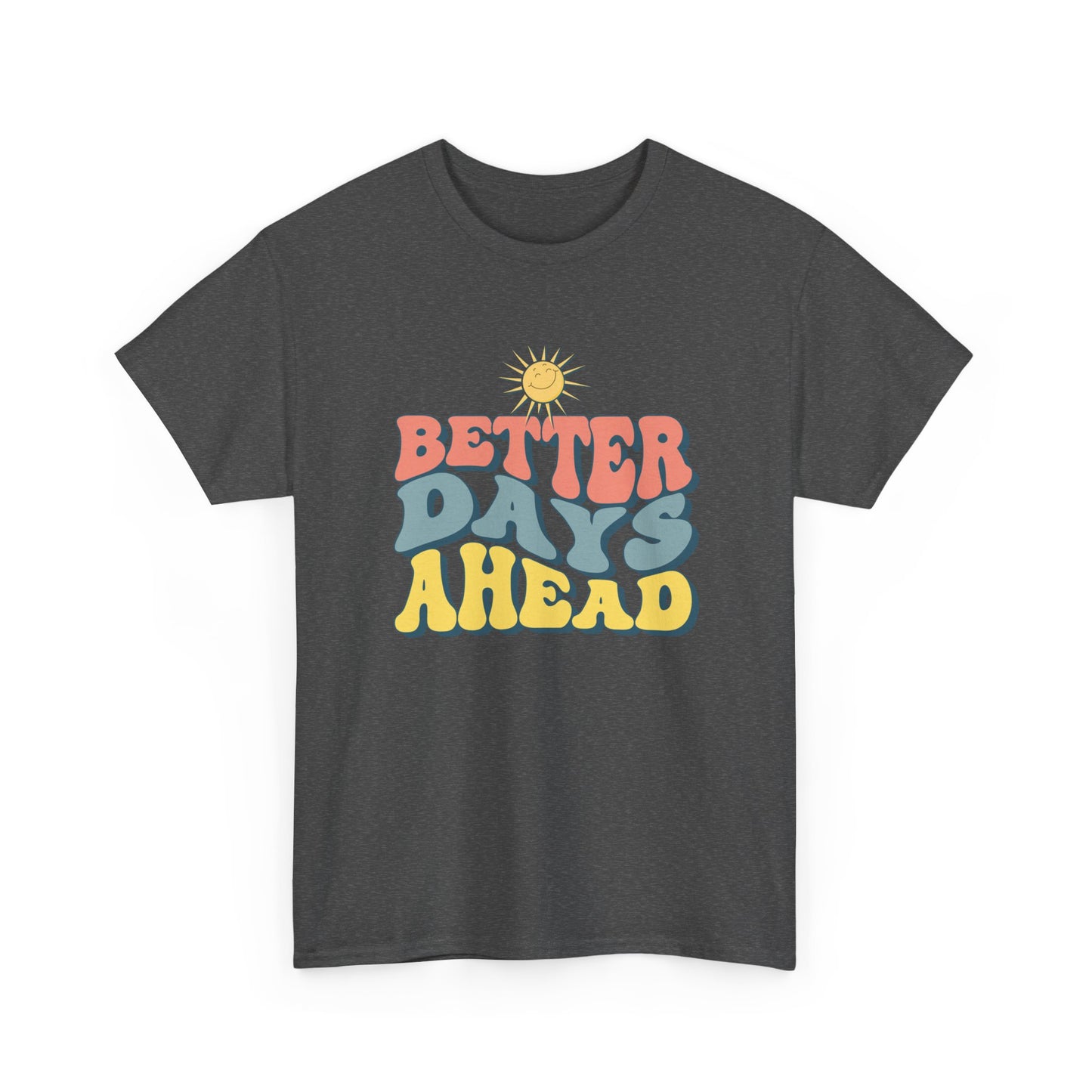 Retro Inspirational Tee - Better Days Ahead, Unisex Cotton Shirt, Positive Vibes Shirt, Motivation Gift, Casual Everyday Wear