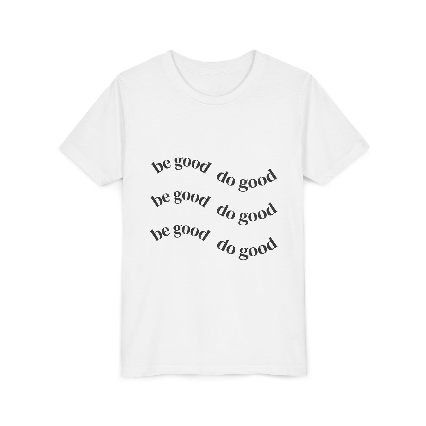 Youth Tee — "Be Good Do Good" Inspirational Graphic Shirt