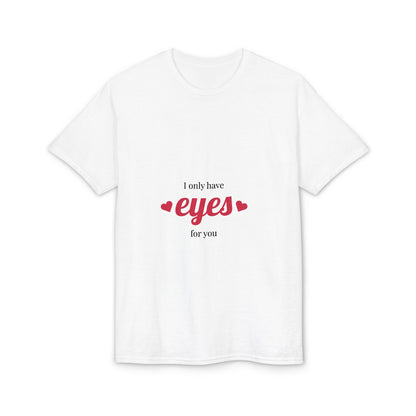 'I Only Have Eyes For You' Valentine's Graphic T-Shirt