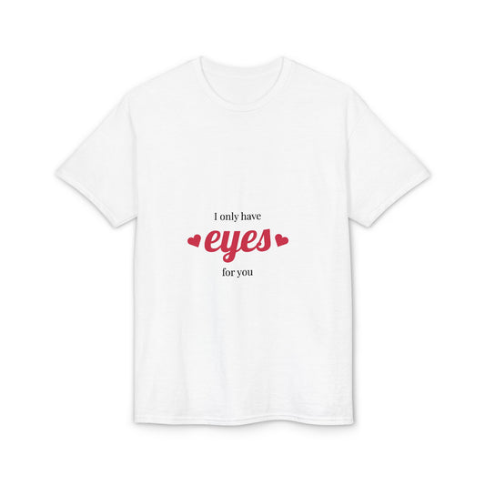 'I Only Have Eyes For You' Valentine's Graphic T-Shirt