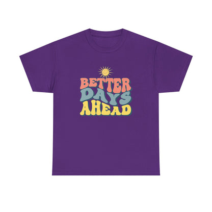 Retro Inspirational Tee - Better Days Ahead, Unisex Cotton Shirt, Positive Vibes Shirt, Motivation Gift, Casual Everyday Wear