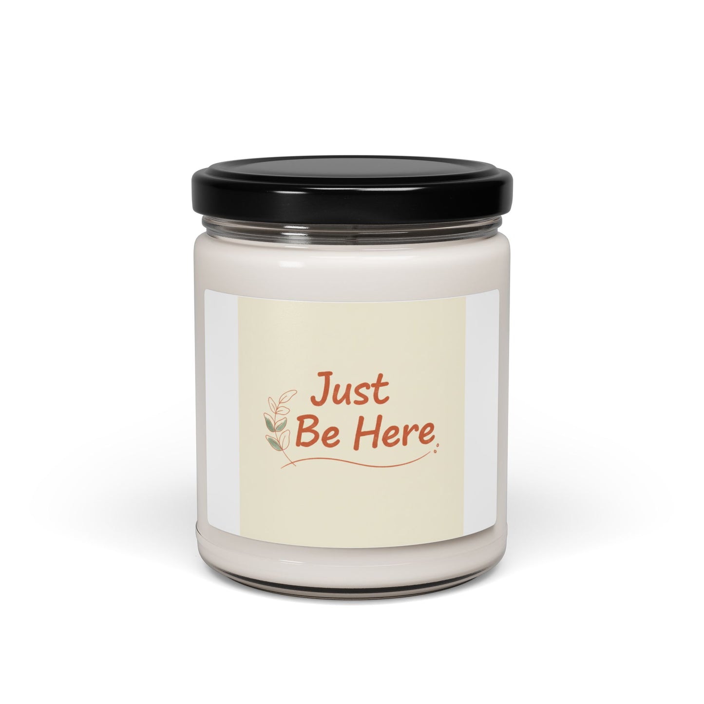 Just Be Here Candle | Scented Soy Candle, Slow Life, Self-Love Slogan