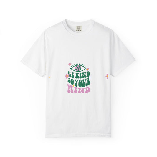 Be Kind to Your Mind Graphic T-Shirt — Mental Health Awareness Tee