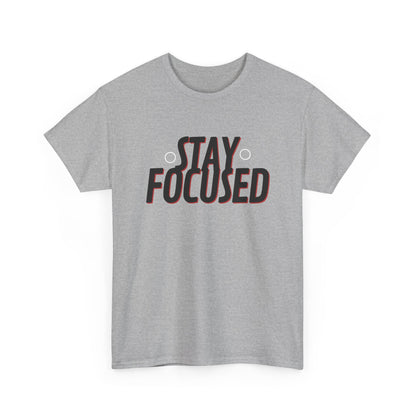 Stay Focused Unisex Heavy Cotton Tee, Motivational Shirt, Inspirational T-Shirt, Everyday Wear, Gifts for Students, Casual Outfit
