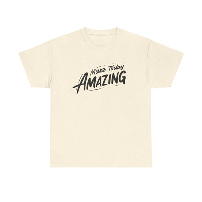 Unisex Heavy Cotton Tee - "Make Today Amazing" Inspirational Shirt, Casual Wear, Gift for Friends, Motivational Tee, Everyday Comfort