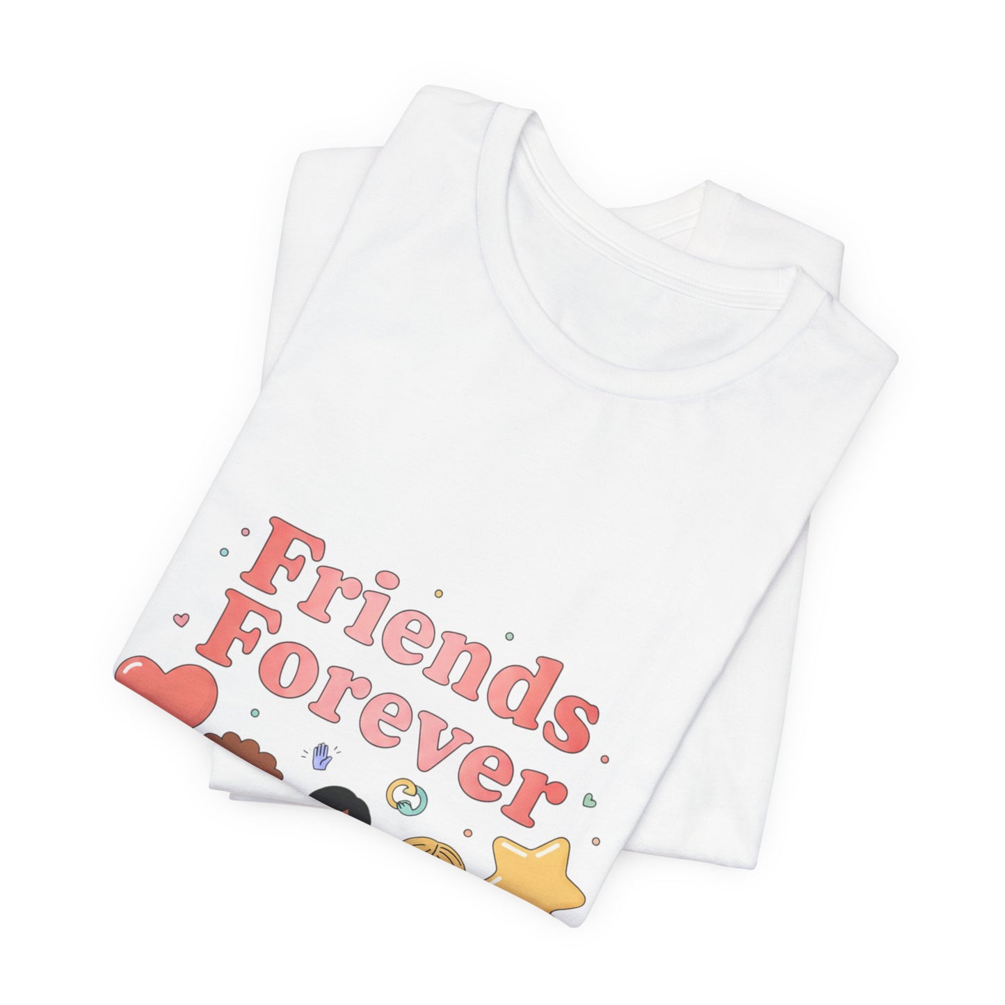 Friends Forever Tee — Cute Friendship Graphic T-Shirt
