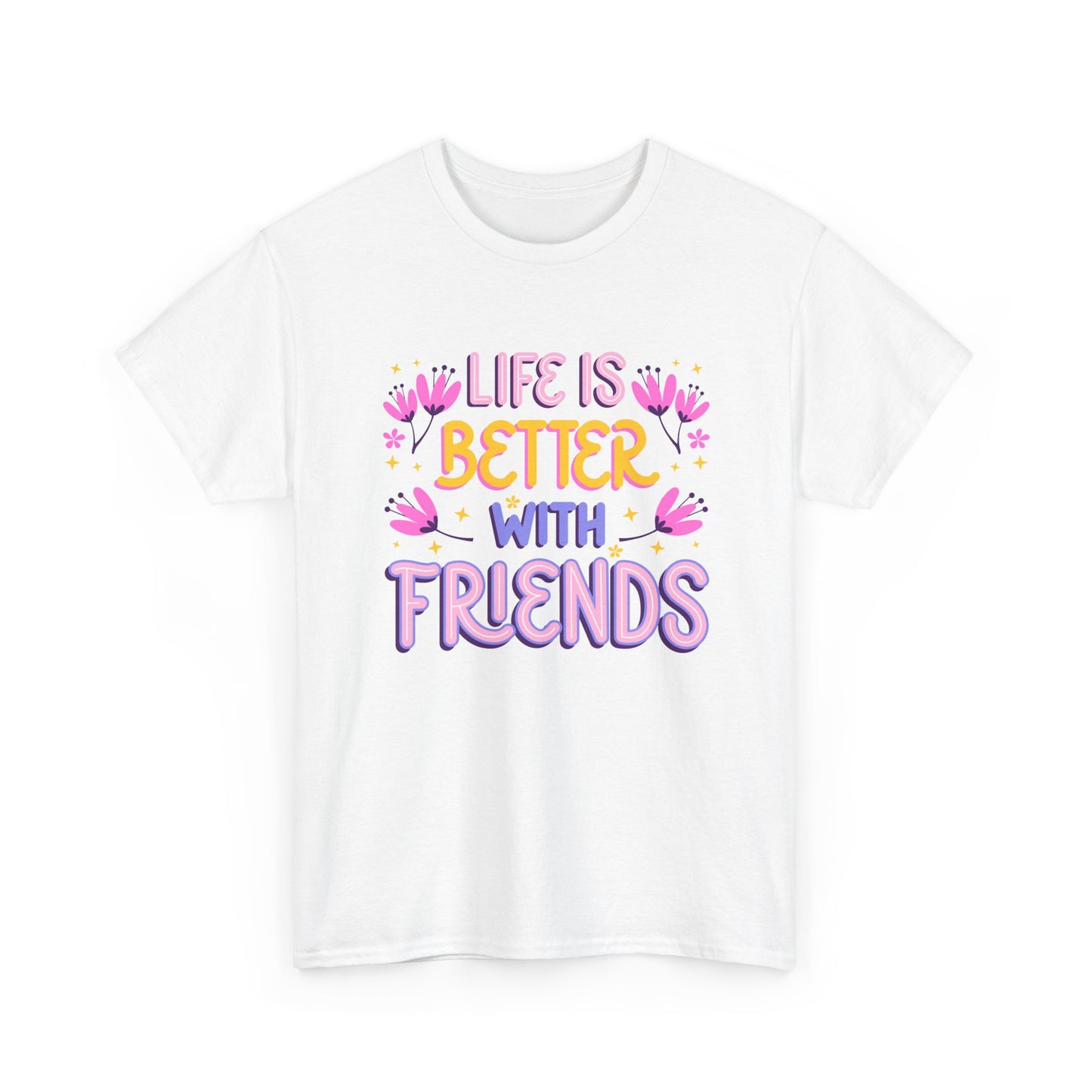 Unisex Cotton T-Shirt: 'Life is Better with Friends' - Perfect for Celebrations, Gifts, Group Outings, Friendship Day, Casual Wear