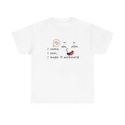 Awkward Humor Tee, Funny T-Shirt, Gift for Friends, Casual Wear, Ice Breaker Shirt, Quirky Graphic Tee shirt
