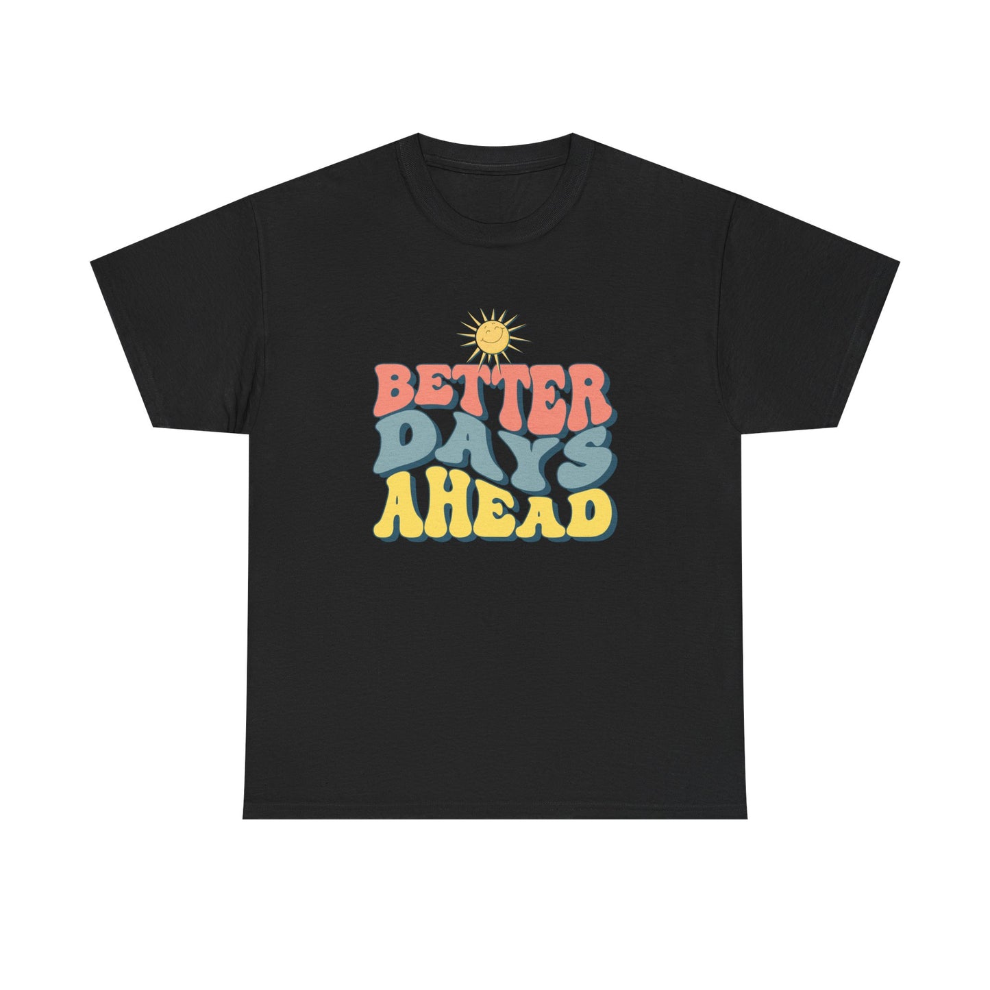 Retro Inspirational Tee - Better Days Ahead, Unisex Cotton Shirt, Positive Vibes Shirt, Motivation Gift, Casual Everyday Wear